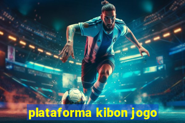 plataforma kibon jogo